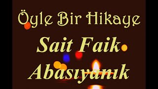 Sesli Öyküler-30 Öyle Bir Hikaye (ustaya saygıyla)