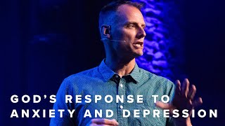 God’s Response to Anxiety and Depression | Paul Klouse | The Chapel