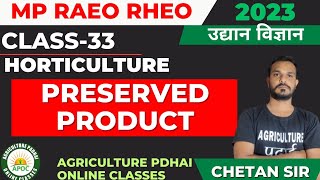 Class-33 | Preserved product | PHM | Horticulture | MP RAEO | RHEO | ATM | BTM | By Chetan Sir