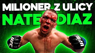 NATE DIAZ - Historia zawodnika #19 - Milioner z ulicy