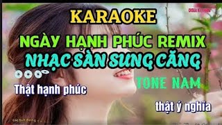 Karaoke Nhạc Việt Remix _Ngày Hạnh Phúc Remix Tone Nam |Hót Tik Tok Trend Remix| Minh Tan Beat