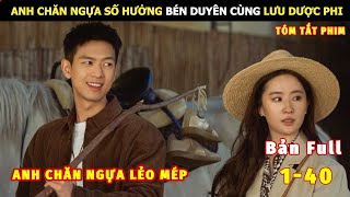 [Review Phim] Anh Chăn Ngựa Số Hưởng Bén Duyên Cùng Thần Tượng Đời Mình | Review Phim Ngôn Tình