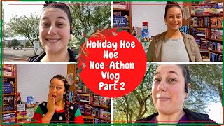 Holiday Hoe Hoe Hoe-Athon Vlog Part 2