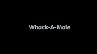 Whack-A-Mole