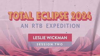 Leslie Wickman - Total Eclipse 2024