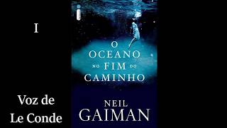 Neil Gaiman • o Oceano no fim do Caminho | I