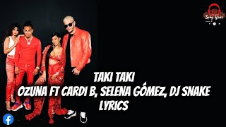 Ozuna Ft Cardi B, Selena Gómez, Dj Snake - Taki Taki (Lyrics)