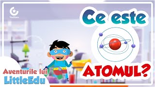 Ce este Atomul? - Aventurile lui LittleEdu