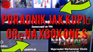 Poradnik jak kupić oraz zainstalować dowolną grę na Xbox one s