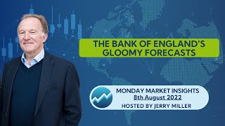 The Bank of England's Gloomy forecasts - Monday Market Insights