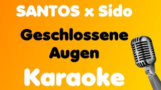 SANTOS x Sido • Geschlossene Augen • Karaoke