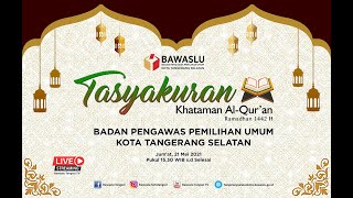 Tasyakuran Khataman Al-Qur’an Ramadhan 1442 H | Bawaslu Tangsel