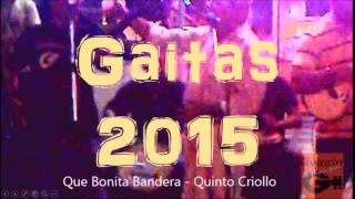 Gaitas 2015  - Que Bonita Bandera (Quinto Criollo)