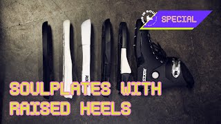 SPECIAL: SOULPLATES WITH RAISED HEELS