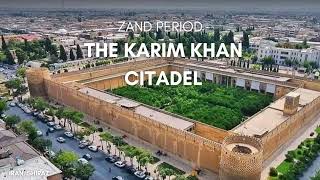 A Journey into History: Arg-e Karim Khan Zand