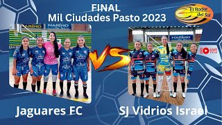 Jaguares FC Vs SJ Vidrios Israel, final del Mil Ciudades de Colombia - Pasto