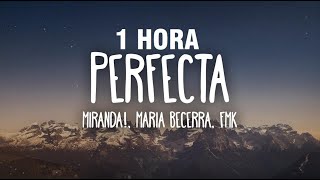 [1 HORA] Miranda!, Maria Becerra, FMK - Perfecta (Letra/Lyrics)