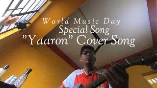 Happy World Music Day everyone | "Yaaron"K.K | Cover Song by Harbamon Vlogs |