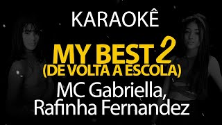 My Best 2: De Volta a Escola - MC Gabriella e Rafinha Fernandez (Karaokê Version)