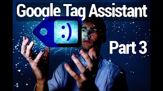 Google Tag Assistant Chrome Extension Install - Part 3