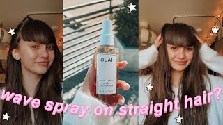 trying the ouai wave spray on my straight hair...