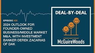 2024 Outlook for Founder-Owned Business/Middle Market M&A, With DAK’s Derek Zacarias