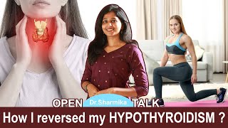 How I reversed my HYPOTHYROIDISM ? | Open Talks #drsharmika #thyroid #daisyhospital #tips