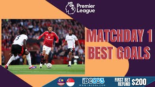 EPL - Best Goals of Matchday 1 ⚽🔥