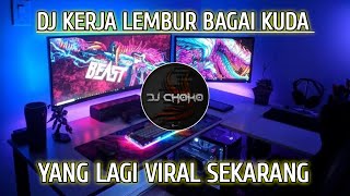 DJ KERJA LEMBUR BAGAI KUDA YANG PENTING CUANNYA ADA (FUJI) REMIX JEDAG JEDUG TikTok Viral Terbaru