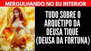 TUDO SOBRE O ARQUÉTIPO DA DEUSA TIQUE (DEUSA DA FORTUNA) | Will Nascimentto