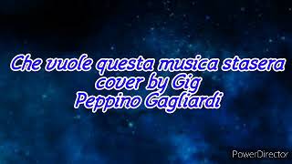 Che vuole questa musica stasera - cover by Gig