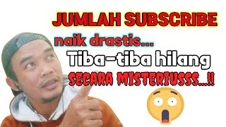 SUBSCRIBE NAIK DRASTIS, TIBA-TIBA HILANG SECARA MISTERIUS... ‼️