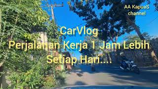 Perjalanan Kerja 1 Jam Lebih Setiap Hari #carvlog #carvlogindonesia