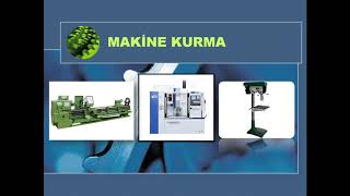 DERS I: MAKİNE KURMA