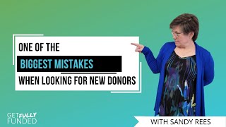 One of the Biggest Mistakes When Looking for New Donors