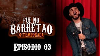 FUI NO BARRETÃO - Episódio 03 TEMPORADA 4 - Stand-up Comedy