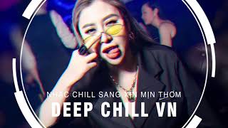 MIXTAPE 2021 - NHẠC CHILL SANG XỊN MỊN THƠM VOL54- NHỚ ĐEO TAI NGHE - CHILL GÂY NGHIỆN