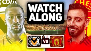 NEWPORT COUNTY V MANCHESTER UNITED LIVE MATCH REACTION