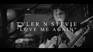 Tyler N Stevie - Love Me Again (John Newman Cover)