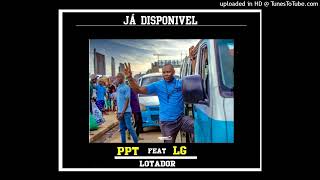 PPT feat. LG No Beat - Lotador (Official Audio)