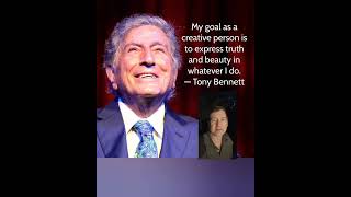 Timeless Advice From the Late, Great, Tony Bennet: Use Your Creativity to Bring Beauty to the World