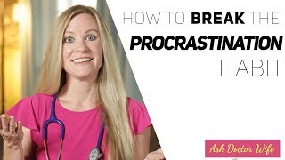 How to Break the Procrastination Habit in Nursing School.