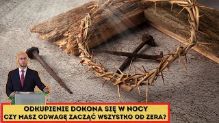 Czy masz odwagę zacząć wszystko od zera? Odkupienie dokona się w nocy! - Marcin Pycia