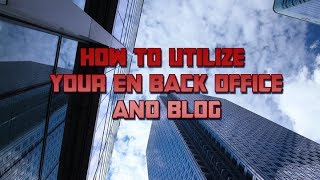 How to utilize your Empower Network back office and viral blogging platform