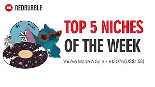 REDBUBBLE TOP 5 NICHES OF THE WEEK | JANUARY 2023