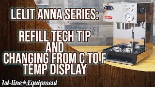 Lelit Anna Series: Refill Tech Tip and Changing From C to F Temp Display