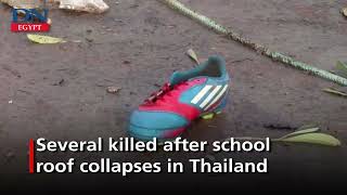 Seven people die as school roof collapses in Thailand.