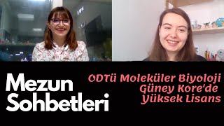 Mezun Sohbetleri | ODTÜ Moleküler Biyoloji ve Genetik & Güney Kore'de Yüksek Lisans | Lale's Diary