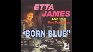 "Born Blue" by Etta James