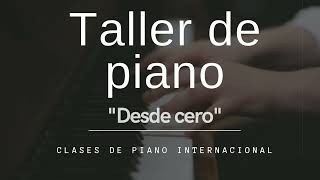 Taller de Piano - Cómo Tocar Piano. Clases desde cero!